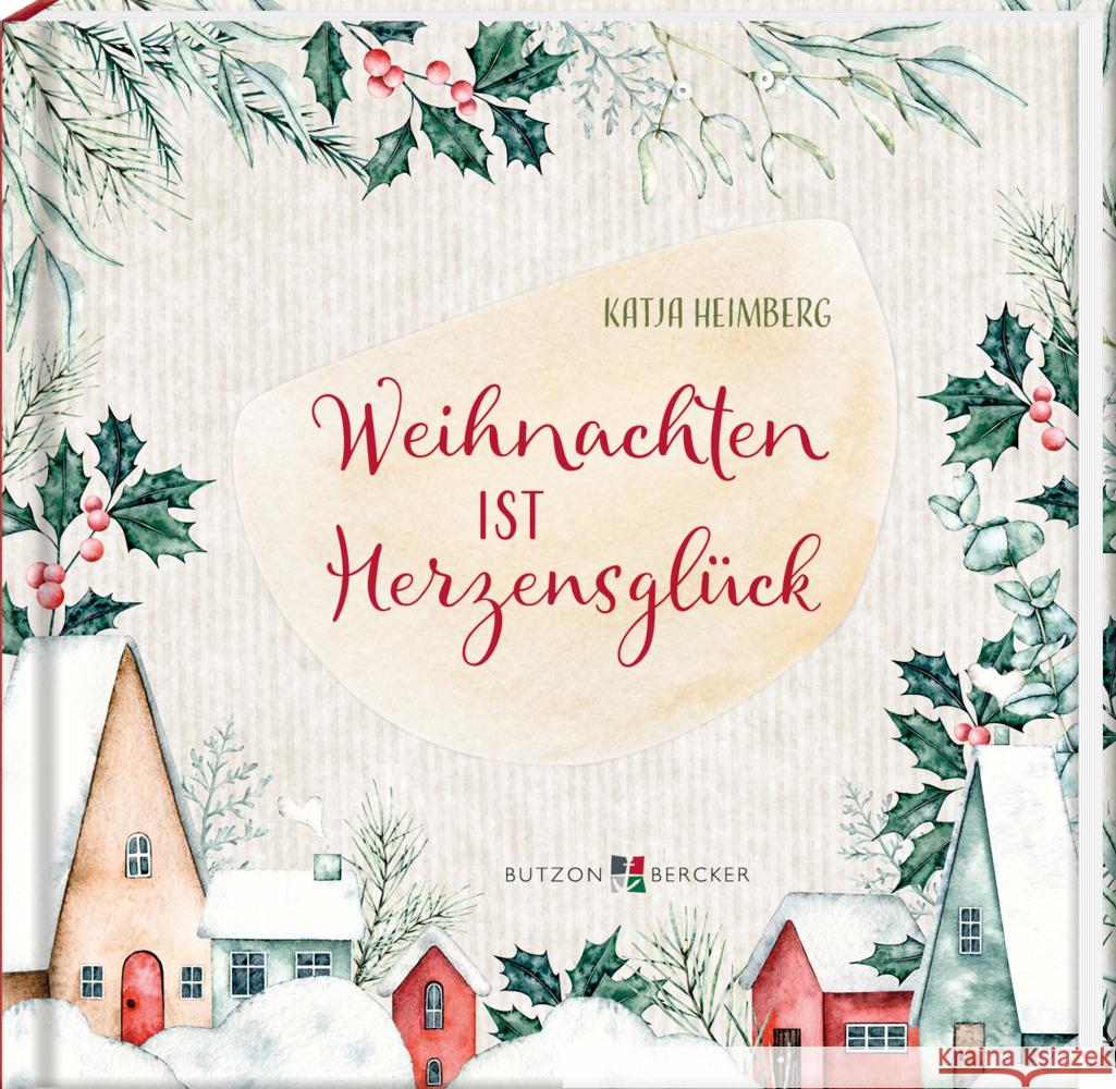 Weihnachten ist Herzensglück Heimberg, Katja 9783766636829 Butzon & Bercker - książka