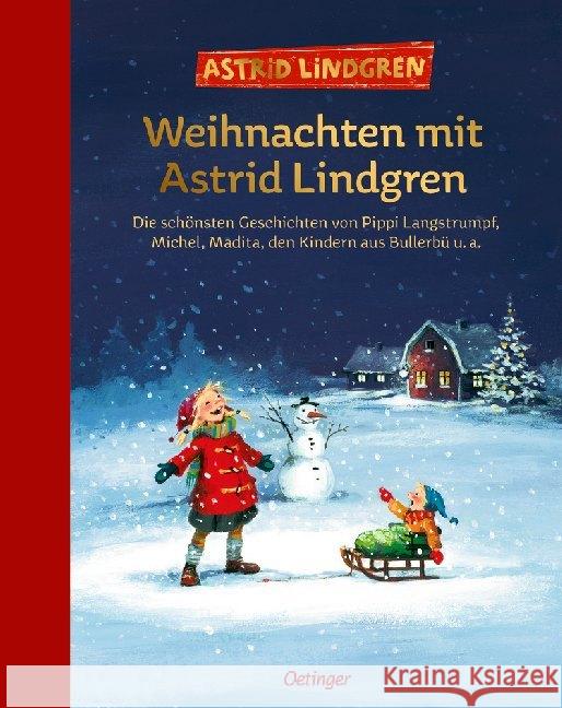 Weihnachten mit Astrid Lindgren : Die schönsten Geschichten von Pippi Langstrumpf, Michel, Madita, den Kindern aus Bullerbü u. a.. Hrsg. v. Anne-Kristin Brügge Lindgren, Astrid 9783789141843 Oetinger - książka