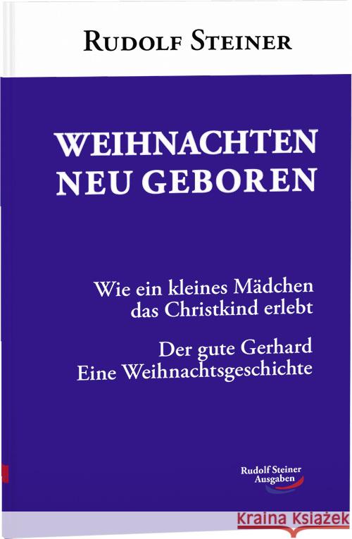 Weihnachten neu geboren Steiner, Rudolf 9783867721653 Rudolf Steiner Ausgaben - książka