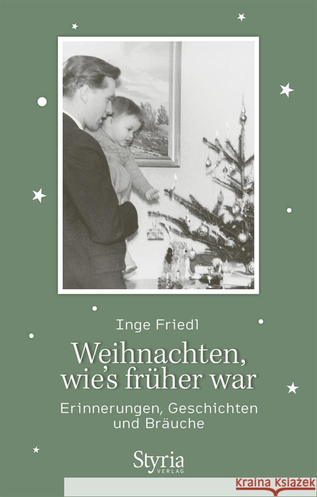 Weihnachten, wie's früher war Friedl, Inge 9783222137402 Styria - książka