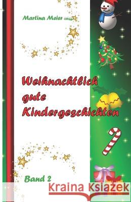 Weihnachtlich gute Kindergeschichten: Band 2 Martina Meier 9783861960270 Papierfresserchens Mtm-Verlag - książka