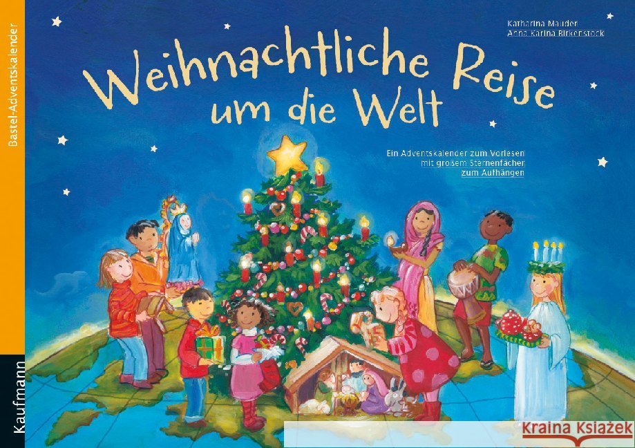 Weihnachtliche Reise um die Welt : Ein Adventskalender zum Aufhängen mit großem Sternenfächer zum Aufhängen Mauder, Katharina; Birkenstock, Anna K. 9783780608840 Kaufmann - książka
