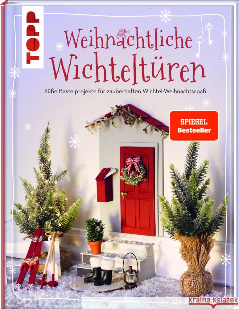 Weihnachtliche Wichteltüren. Süße Bastelprojekte, Tipps für den Wichtelalltag, Streiche und Thementage Arabatzis, Sarah 9783735850522 Frech - książka