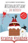 Weihnachtsam im Norden Rosenberg, Ron Robert 9783754902813 epubli