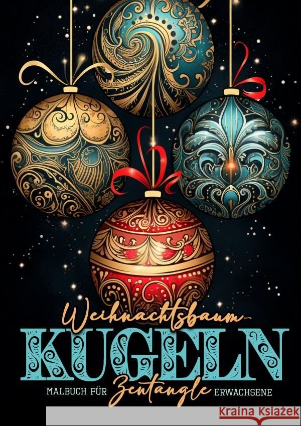 Weihnachtsbaumkugeln Zentangle Malbuch für Erwachsene Publishing, Monsoon, Grafik, Musterstück 9783758428388 epubli - książka