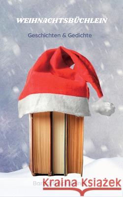 Weihnachtsbüchlein: Geschichten & Gedichte Barbara Acksteiner 9783756808489 Books on Demand - książka