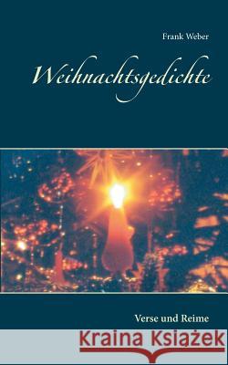 Weihnachtsgedichte: Verse und Reime Weber, Frank 9783734763939 Books on Demand - książka