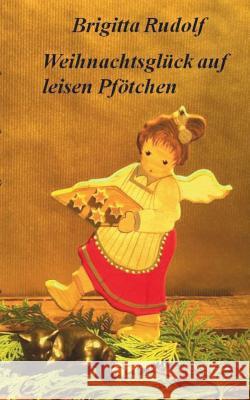 Weihnachtsglück auf leisen Pfötchen Brigitta Rudolf 9783748147152 Books on Demand - książka