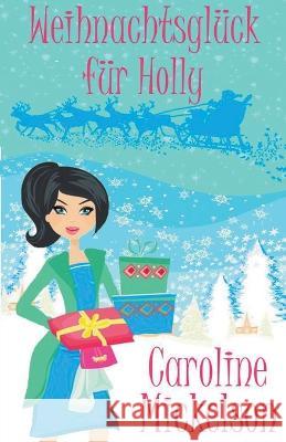 Weihnachtsglück für Holly Caroline Mickelson 9798215640999 Bon Accord Press - książka