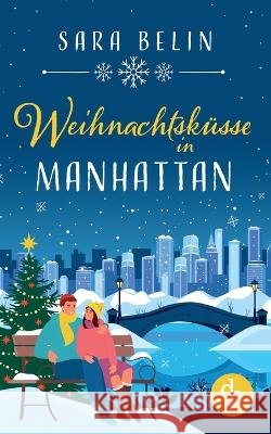 Weihnachtsküsse in Manhattan Belin, Sara 9783986377595 DP Verlag - książka