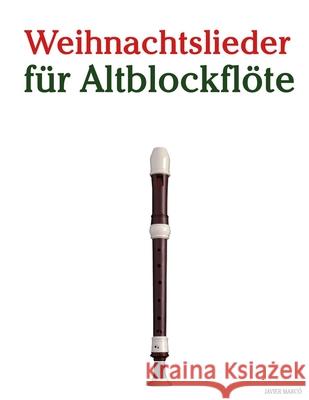 Weihnachtslieder f?r Altblockfl?te Javier Marc? 9789974934467 Marco Musica - książka