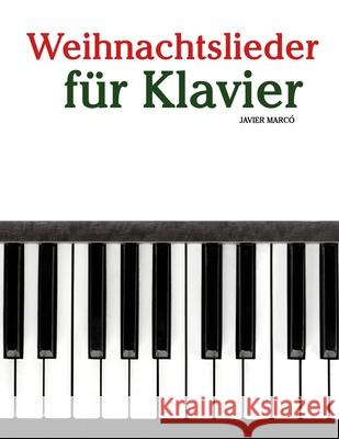 Weihnachtslieder f?r Klavier Javier Marc? 9789974934542 Marco Musica - książka