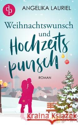 Weihnachtswunsch und Hochzeitspunsch Angelika Lauriel 9783986371326 DP Verlag - książka