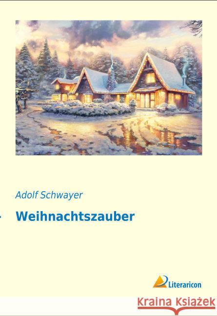 Weihnachtszauber Schwayer, Adolf 9783956975752 Literaricon - książka