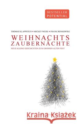 Weihnachtszaubern?chte: Neue kleine Geschichten zum gro?en alten Fest Mickey Wiese Frank Bonkowski Thomas Klappstein 9783695192670 Bod - Books on Demand - książka