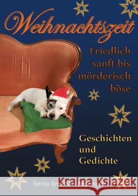 Weihnachtszeit friedlich sanft bis mörderisch böse Gerda Greschke-Begemann 9783748180319 Books on Demand - książka