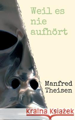 Weil es nie aufhört Theisen, Manfred 9783746995199 tredition - książka