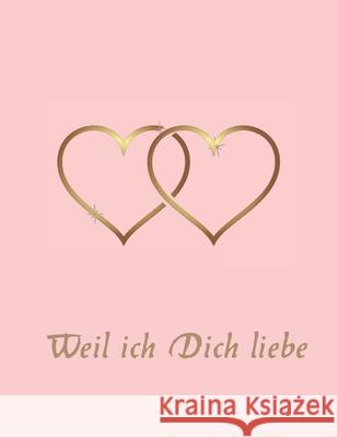 Weil ich Dich liebe: Eine originelle Liebeserklärung zum Ausfüllen und Verschenken Planer, Helden 9781657964310 Independently Published - książka