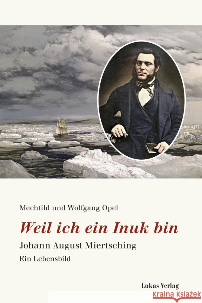 Weil ich ein Inuk bin Opel, Mechtild, Opel, Wolfgang 9783867324113 Lukas Verlag - książka