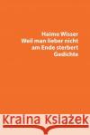 Weil man lieber nicht am Ende sterbert Wisser, Haimo 9783706621458 Löwenzahn