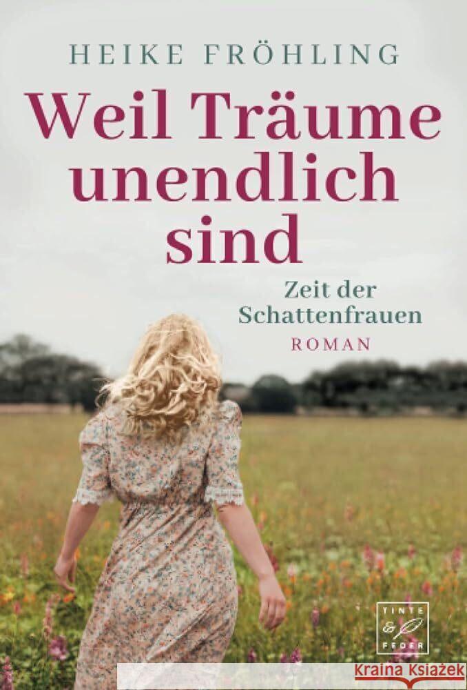 Weil Träume unendlich sind Fröhling, Heike 9782496706055 Tinte & Feder - książka