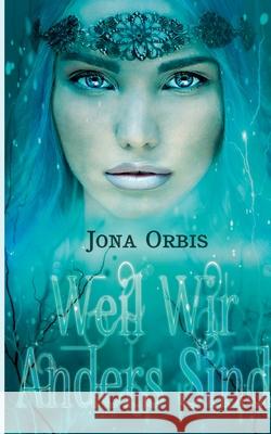 Weil wir anders sind Jona Orbis 9783752660111 Books on Demand - książka