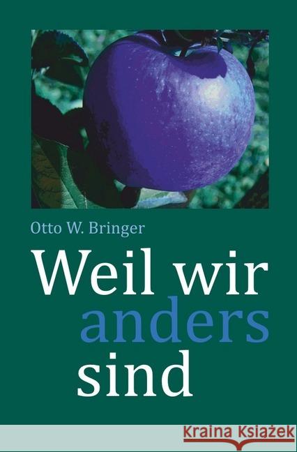 Weil wir anders sind : Tagebuchnotizen eines hoch begabten und ehrgeizigen Zigeunerjungen nacherzählt Bringer, Otto W. 9783750208858 epubli - książka