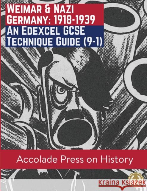 Weimar and Nazi Germany, 1918-1939: An Edexcel GCSE Technique Guide (9-1) Accolade Press, Loughlin Sweeney, R P Davis 9781913988203 Accolade Press - książka