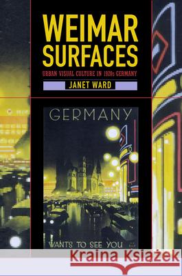 Weimar Surfaces: Urban Visual Culture in 1920s Germany Ward, Janet 9780520222991  - książka