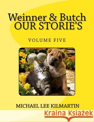 Weinner & Butch Our Stories: The Dark Is Scarey Michael Lee Kilmartin 9781983846250 Createspace Independent Publishing Platform - książka