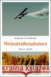 Weinstraßenabsturz Guthmann, Markus 9783897058859 Emons - książka