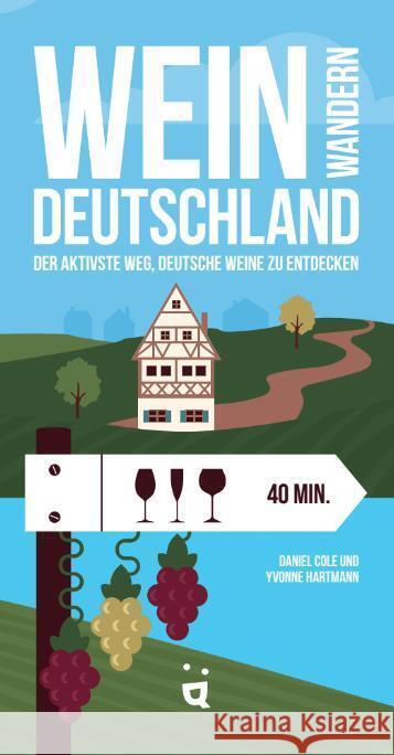 Weinwandern Deutschland Cole, Daniel, Hartmann, Yvonne 9783039640430 Helvetiq Buchverlag - książka