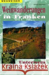 Weinwanderungen in Franken : Unterwegs zu Winzern, Weinstuben und Heckenwirtschaften. Mit d. beschreibung besonders empfehlenswerter Weingüter Herrmann, Helmut   9783898890434 Heinrichs-Verlag - książka