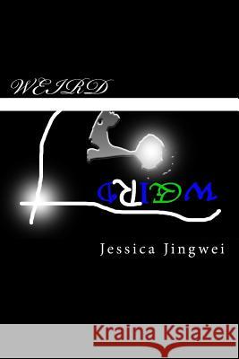 Weird Jessica Jingwei 9781442129276 Createspace - książka