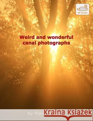 Weird and wonderful canal photographs Mark C. Baker 9781082880629 Independently Published - książka