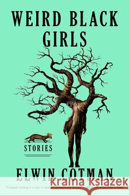 Weird Black Girls: Stories Elwin Cotman 9781668018859 Scribner Book Company - książka
