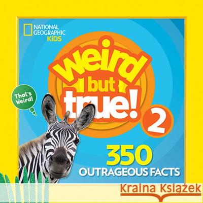 Weird But True 2: Expanded Edition National Geographic Kids 9781426331077 National Geographic Society - książka