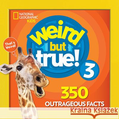Weird But True 3: Expanded Edition National Geographic Kids 9781426331091 National Geographic Society - książka