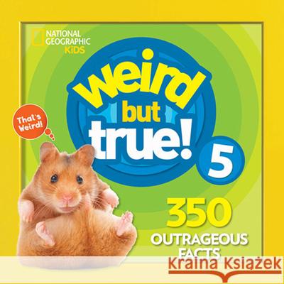 Weird But True 5: Expanded Edition National Geographic Kids 9781426331138 National Geographic Society - książka