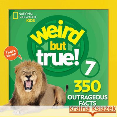 Weird But True 7: Expanded Edition National Geographic Kids 9781426331176 National Geographic Society - książka