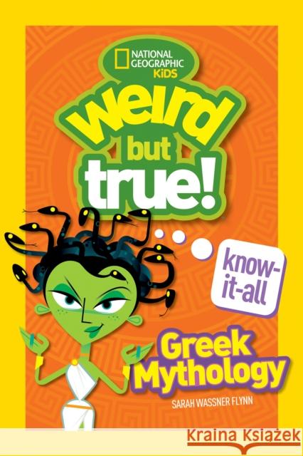 Weird But True! Know-It-All: Greek Mythology National Geographic Kids 9781426331893 National Geographic Society - książka