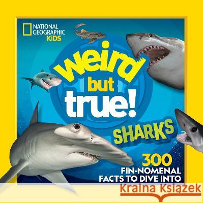 Weird But True Sharks National Geographic Kids 9781426372414 National Geographic Kids - książka