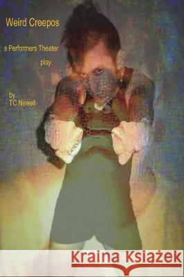 Weird Creepos Tc Newell 9781722917180 Createspace Independent Publishing Platform - książka