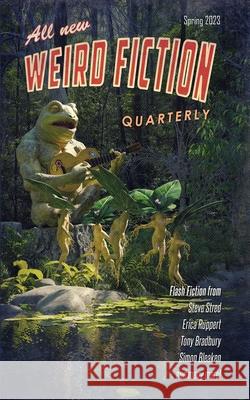 Weird Fiction Quarterly - Spring 2023 Sarah Walker, Russell Smeaton, Russell Smeaton 9798853382299 Independently Published - książka