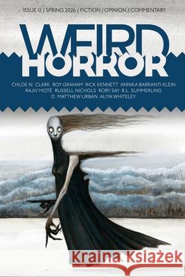 Weird Horror #12 Michael Kelly Aliya Whiteley R. L. Summerling 9781988964539 Undertow Publications - książka