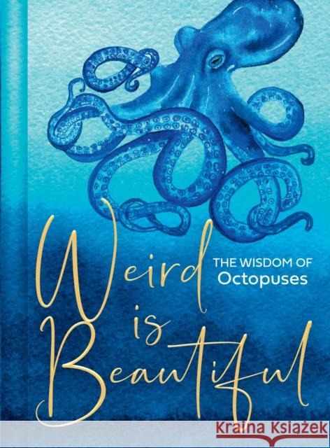 Weird Is Beautiful: The Wisdom of Octopuses Marvin, Liz 9780008517878 HarperCollins Publishers - książka