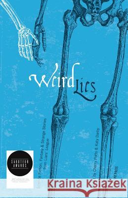 Weird Lies: Science Fiction, Fantasy and Strange Stories from Liars' League Potts, Cherry 9781909208100  - książka