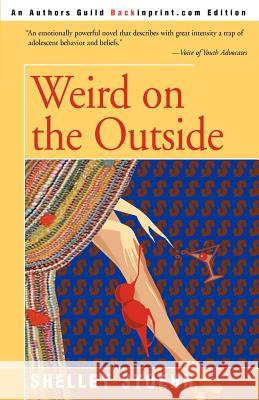 Weird on the Outside Shelley Stoehr 9780595269532 Backinprint.com - książka