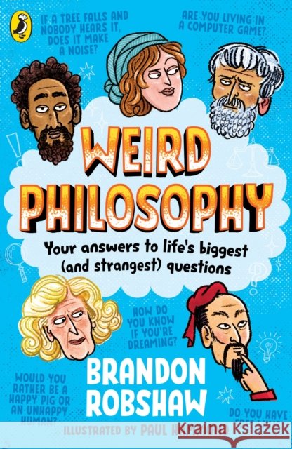 Weird Philosophy: Your answers to life’s biggest (and strangest) questions Brandon Robshaw 9780241712474 Penguin Random House Children's UK - książka