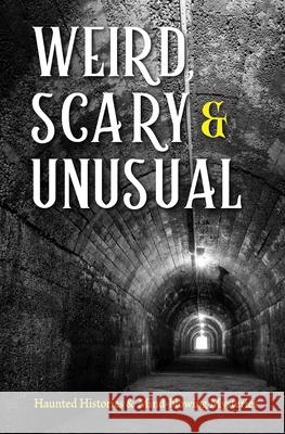 Weird, Scary and Unusual: Haunted Histories and Mind-Blowing Mysteries Publications International Ltd 9781639381234 Publications International, Ltd. - książka